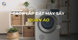 cách lắp đặt máy sấy quần áo