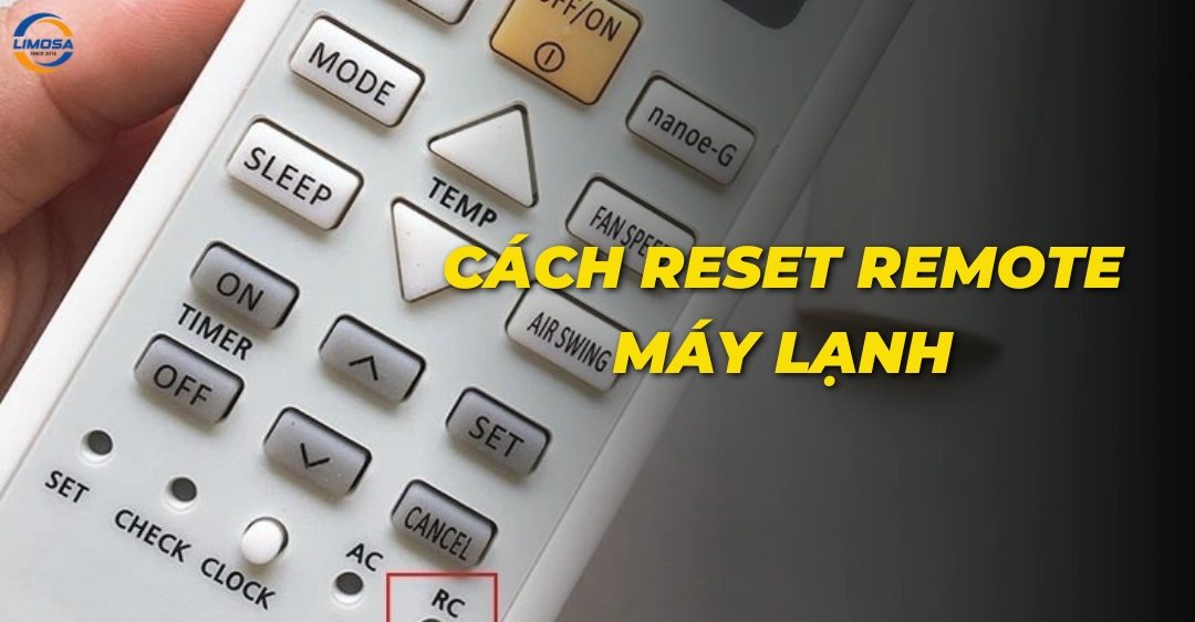Cách reset remote máy lạnh an toàn chuẩn kỹ thuật tại nhà cách reset remote máy lạnh
