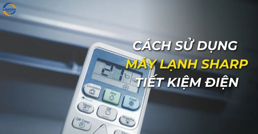 Cách sử dụng máy lạnh Sharp tiết kiệm điện