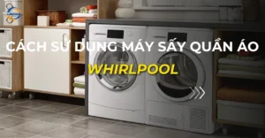 hướng dẫn vận hành và chọn chương trình sấy thông minh