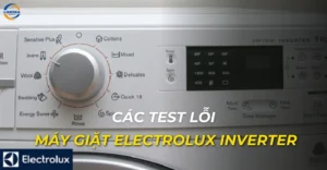 Cách test lỗi máy giặt Electrolux Inverter