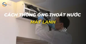 cách thông ống thoát nước máy lạnh