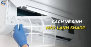 Cách vệ sinh máy lạnh Sharp
