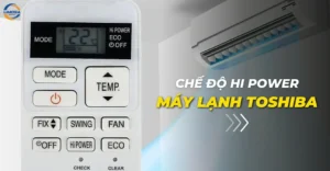Chế độ Hi Power máy lạnh Toshiba