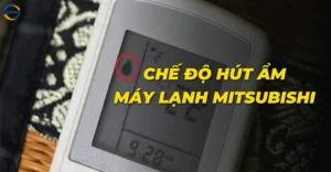 Chế độ hút ẩm máy lạnh Mitsubishi