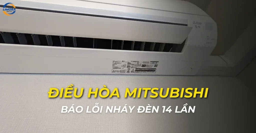 Điều hòa Mitsubishi báo lỗi nháy đèn 14 lần