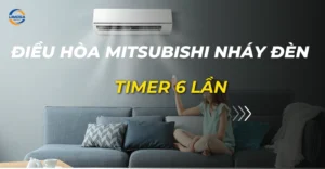 điều hòa mitsubishi nháy đèn timer 6 lần
