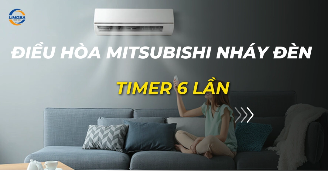 Điều hòa Mitsubishi nháy đèn timer 6 lần – Cách xử lý điều hòa mitsubishi nháy đèn timer 6 lần