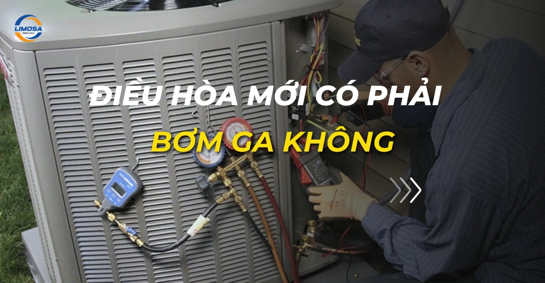 Điều hòa mới có phải bơm ga không: Giải đáp chi tiết điều hòa mới có phải bơm ga không