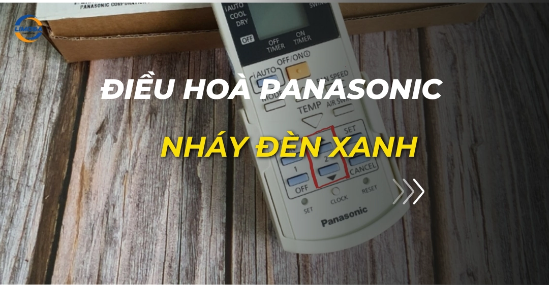 Cách xử lý điều hoà Panasonic nháy đèn xanh điều hoà panasonic nháy đèn xanh