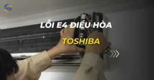 lỗi e4 điều hòa toshiba