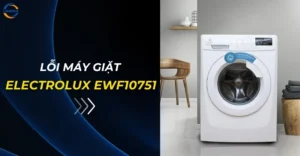 Lỗi máy giặt Electrolux EWF10751