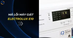 Mã lỗi máy giặt Electrolux E10