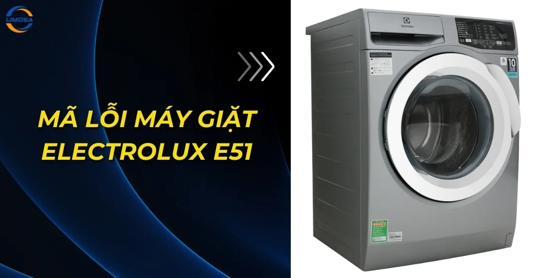 Mã lỗi E51 máy giặt Electrolux: Nguyên nhân & cách xử lý Mã lỗi máy giặt Electrolux E51