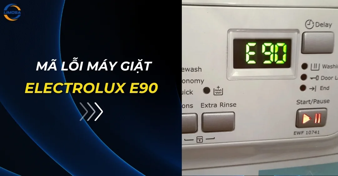 Mã lỗi máy giặt Electrolux E90: Nguyên nhân & cách xử lý Mã lỗi máy giặt Electrolux E90