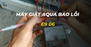 máy giặt aqua báo lỗi e9 06_