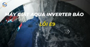 máy giặt aqua inverter báo lỗi e9_