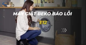 máy giặt beko báo lỗi e12_