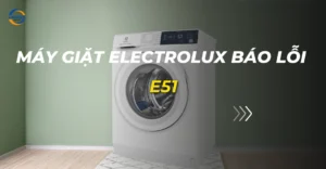 máy giặt electrolux báo lỗi e51_