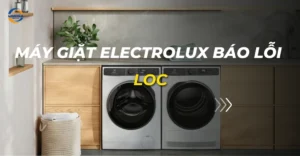 máy giặt electrolux báo lỗi loc