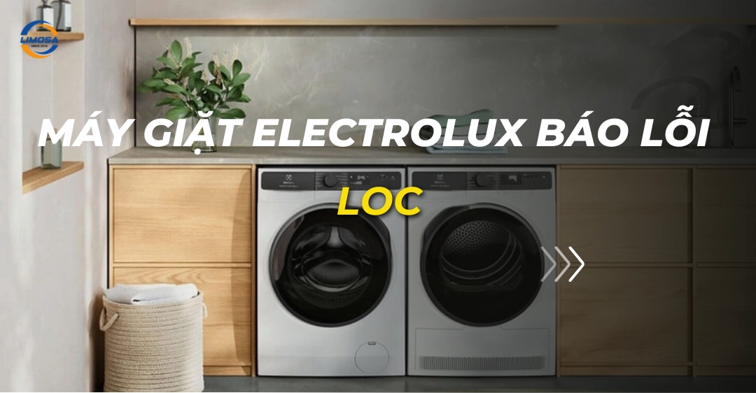 Máy giặt Electrolux báo lỗi LOC: Nguyên nhân và cách tắt máy giặt electrolux báo lỗi loc