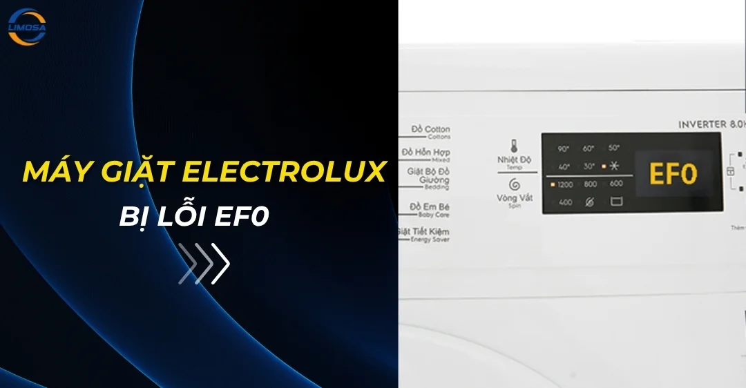 Lỗi EF0 máy giặt Electrolux: 4 cách tự sửa tại nhà Máy giặt Electrolux bị lỗi EF0