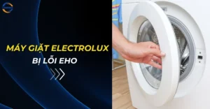 Máy giặt Electrolux bị lỗi EHO