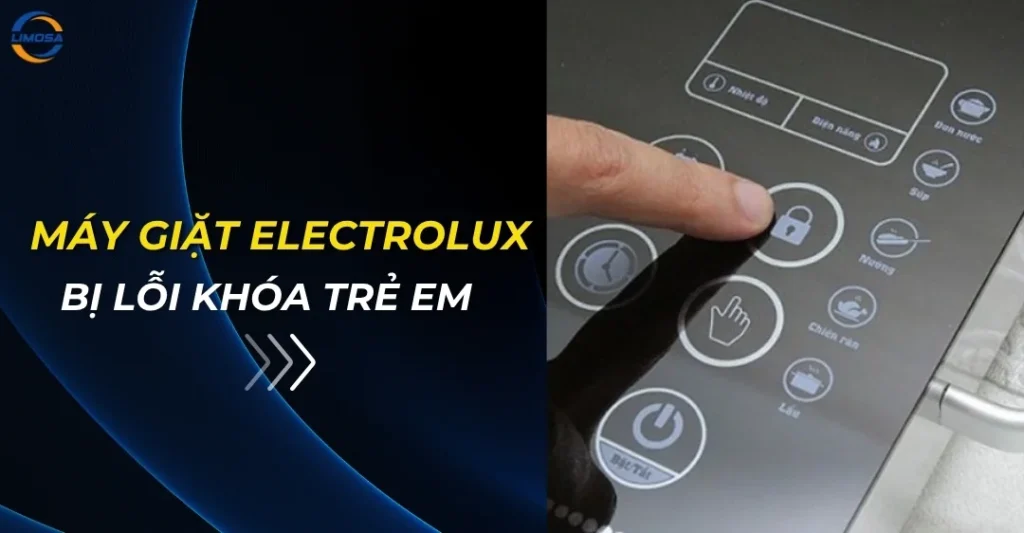 Máy giặt Electrolux bị lỗi khóa trẻ em