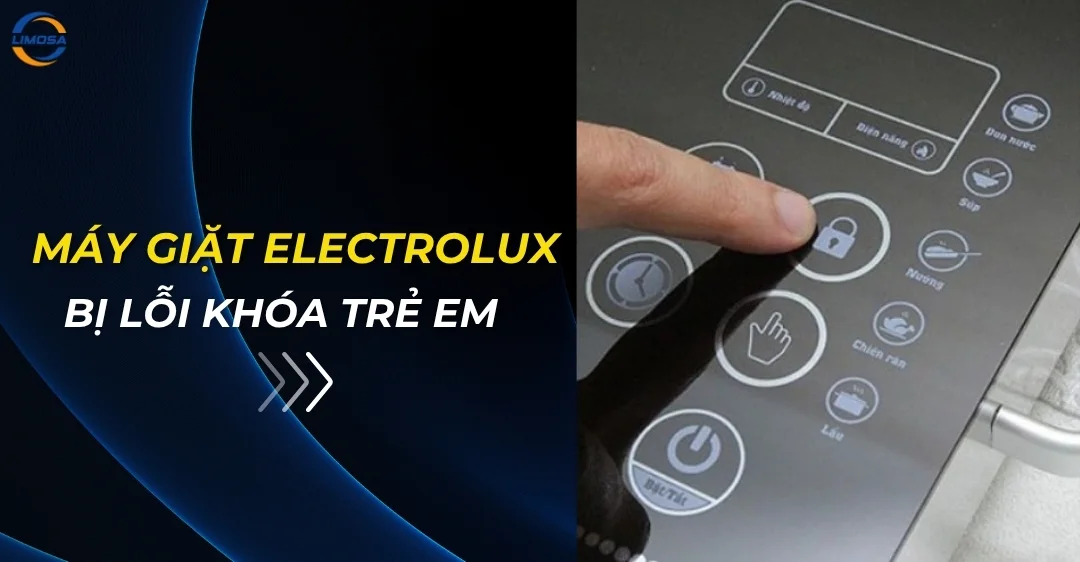 Máy giặt Electrolux bị lỗi khóa trẻ em
