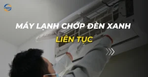 máy lạnh chớp đèn xanh liên tục