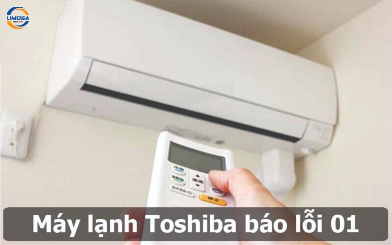 Máy lạnh Toshiba báo lỗi 01 là gì?