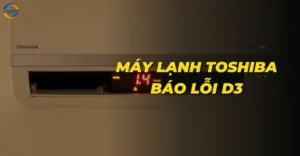 Máy lạnh Toshiba báo lỗi D3