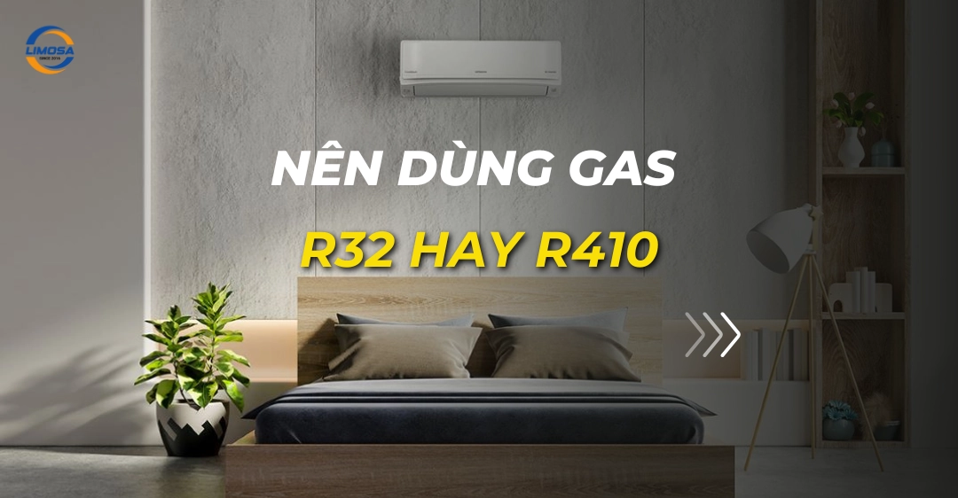nên dùng gas r32 hay r410