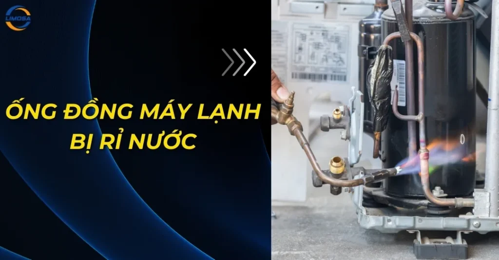 Ống đồng máy lạnh bị rỉ nước
