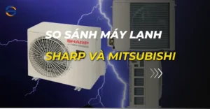 so sánh máy lạnh sharp và mitsubishi