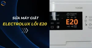Sửa máy giặt Electrolux lỗi E20