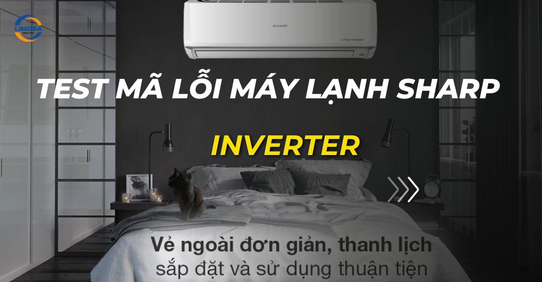 Test mã lỗi máy lạnh Sharp Inverter: Hướng dẫn chi tiết test mã lỗi máy lạnh sharp inverter