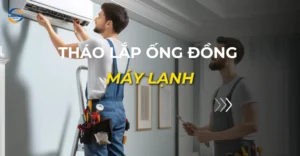 tháo lắp ống đồng máy lạnh