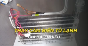 Thay cảm biến tủ lạnh giá bao nhiêu