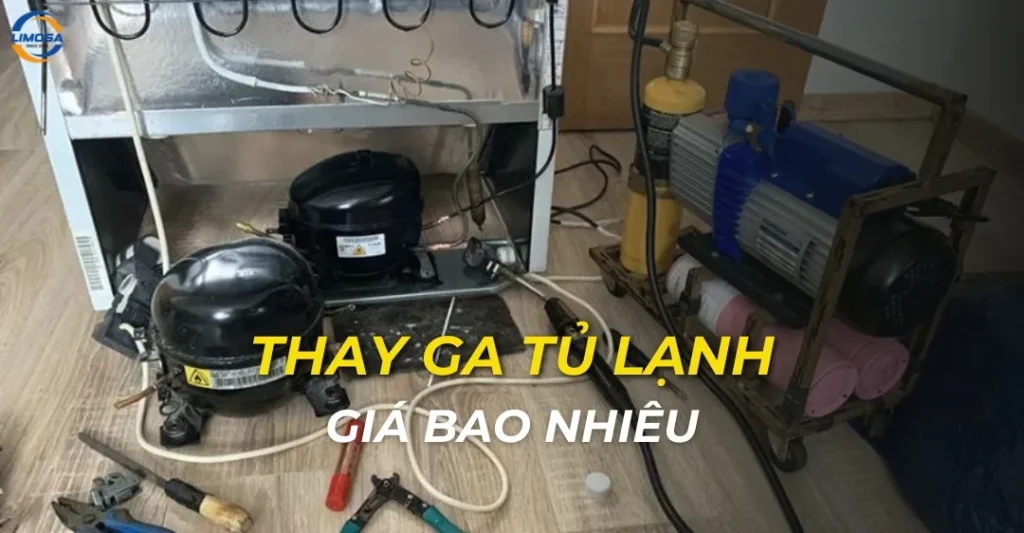 Thay ga tủ lạnh giá bao nhiêu