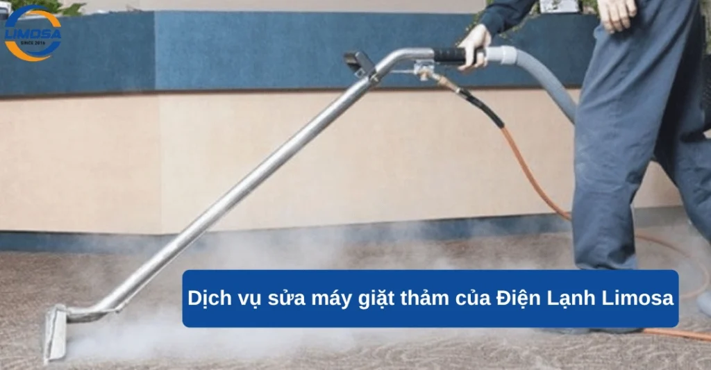 Dịch vụ sửa máy giặt thảm của Điện Lạnh Limosa