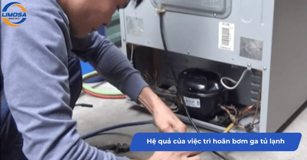 Hệ quả của việc trì hoãn bơm ga tủ lạnh