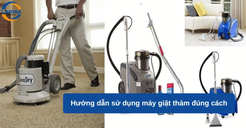 Hướng dẫn sử dụng máy giặt thảm đúng cách