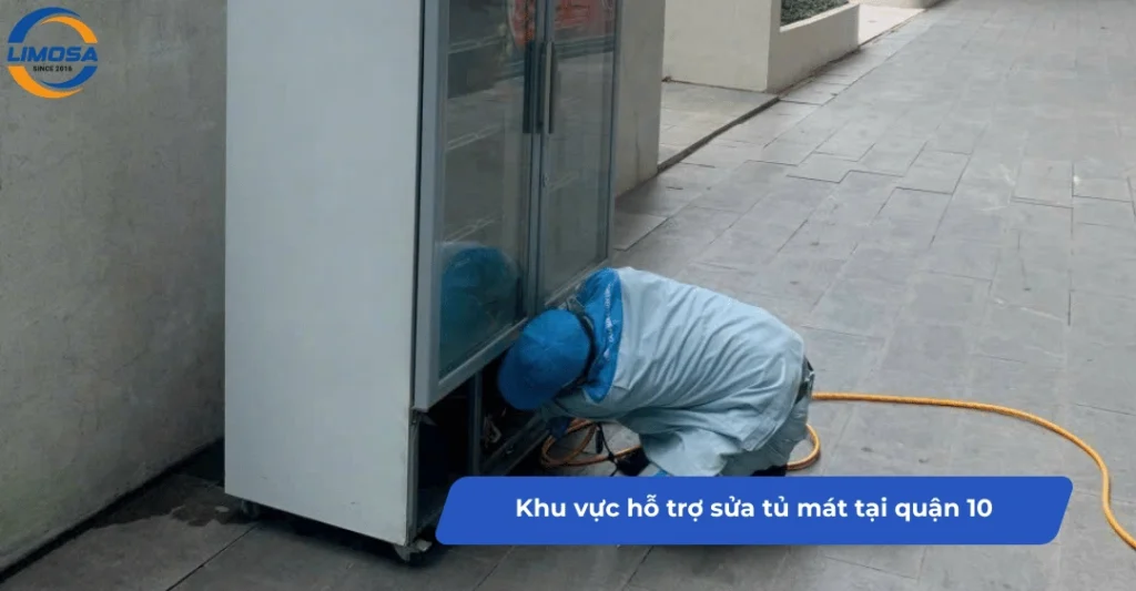Khu vực Điện Lạnh Limosa hỗ trợ sửa tủ mát tại quận 10
