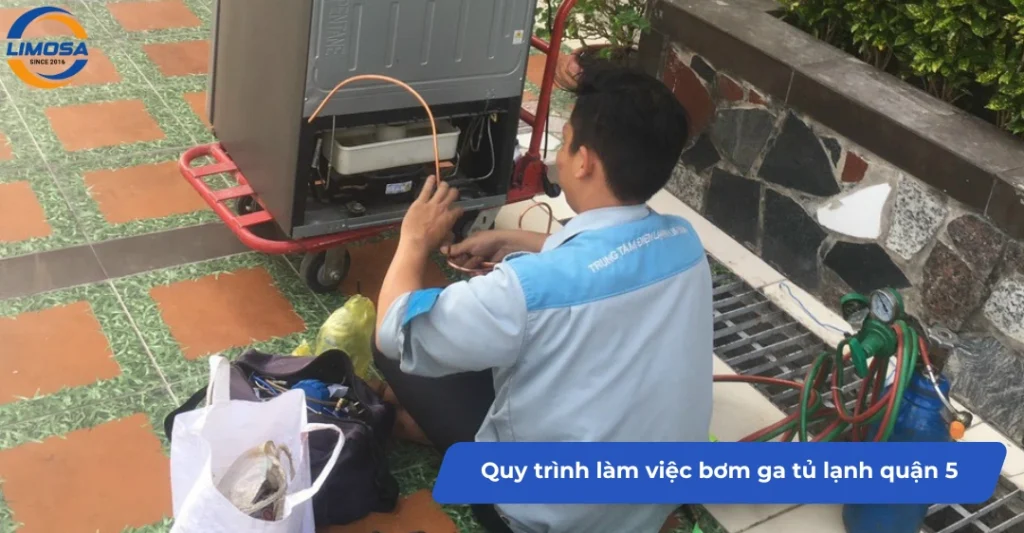 Quy trình làm việc dịch vụ bơm ga tủ lạnh quận 5