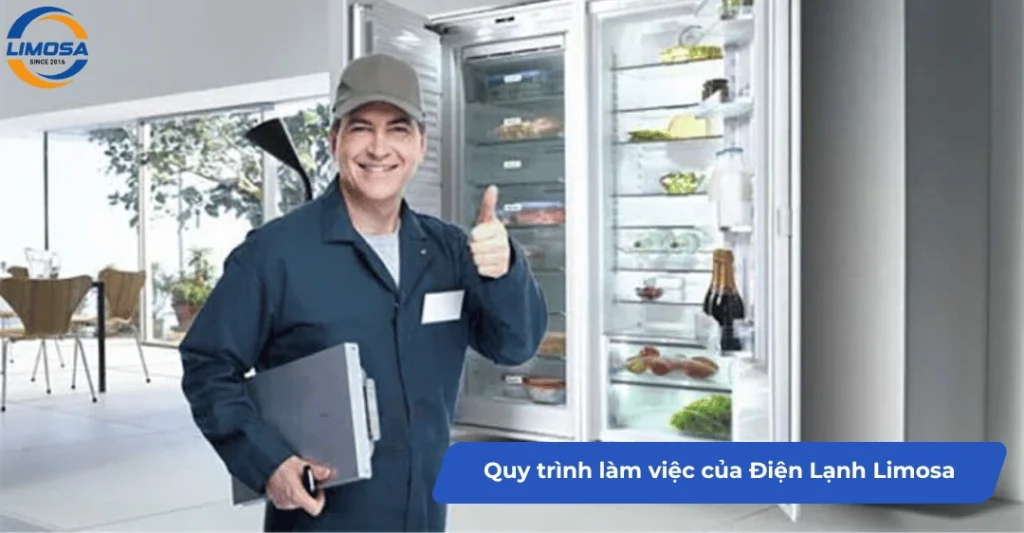 Quy trình làm việc minh bạch của Điện Lạnh Limosa