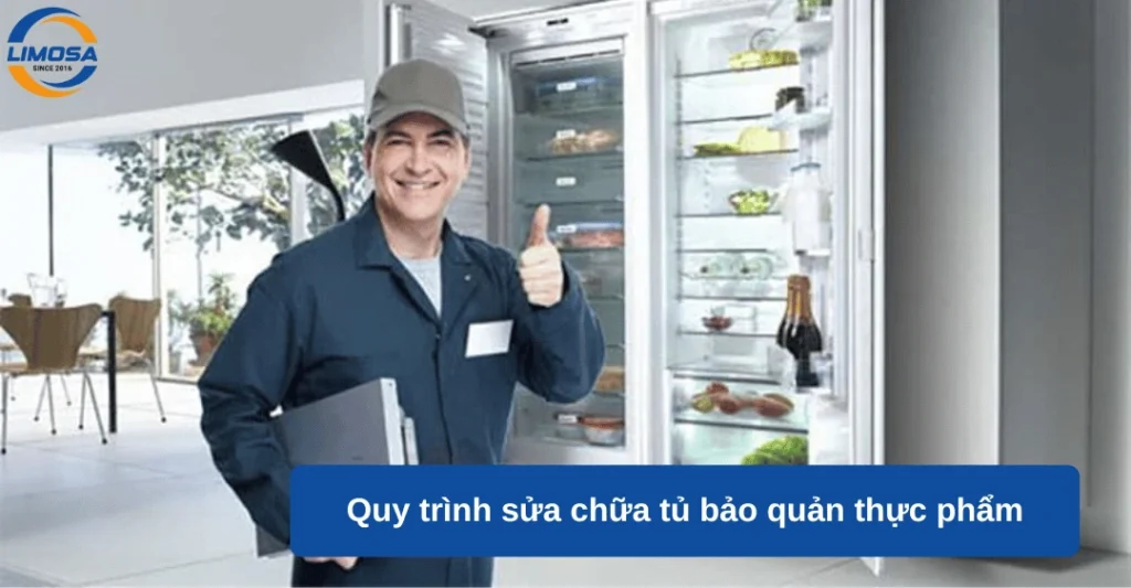 Quy trình sửa chữa tủ bảo quản thực phẩm