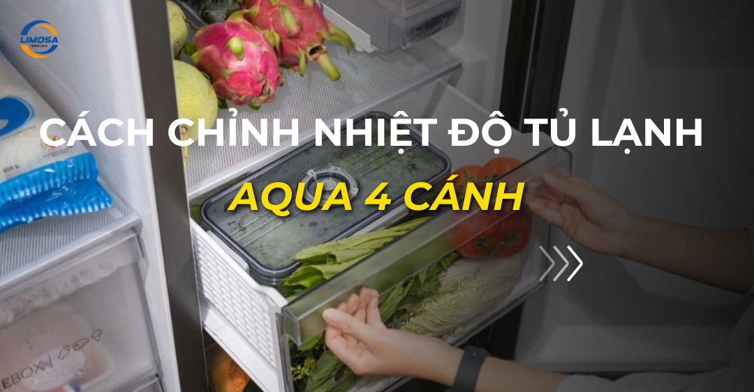 cách chỉnh nhiệt độ tủ lạnh aqua 4 cánh_