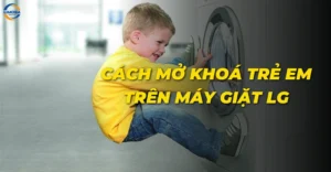 Cách mở khoá trẻ em trên máy giặt LG