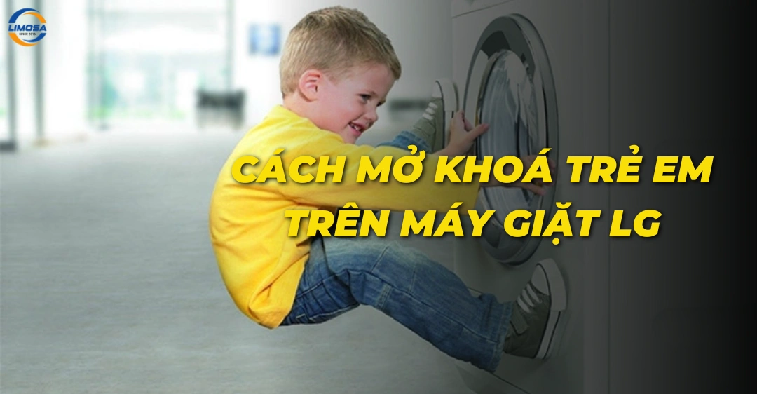 Cách mở khoá trẻ em trên máy giặt LG